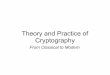 Theory and Practice of Cryptography - Steve Weissaweis.net/pdfs/CryptoL1.pdfCaesar Substitution Cipher. ... Exercise Set 1: ... Lecture 2: Using cryptography in practice. Engineering-oriented