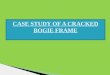 CASE STUDY OF A CRACKED BOGIE FRAME - Indian ... A transversely crack on the bottom flange from one end of the bogie frame at a distance of 1050 mm was found. The distance between