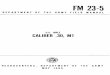 FM 23-5 - ibiblio · PDF fileFM 23-5 DEPARTMENT OF THE ARMY FIELD MANUAL U.S. RIFLE CALIBER .30, Ml ... If the rifle is loaded, unload it as de- scribed in paragraph 13