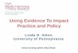 Using Evidence To Impact Practice and Policy - … Evidence To Impact Practice and Policy ... Foundations of Care Not Just “Magic Bullets ... Further safety improvements require