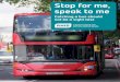 Stop for me, speak to me - RNIB - Supporting people with ... for me speak to me... · Speak to me, so I can get vital travel information ... At Reading Transport we will continue