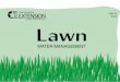 Lawn Water Management - Publications Soil and Crop …publications.tamu.edu/TURF_LANDSCAPE/PUB_turf_Lawn... · quently. Loam soil lies between clay and sandy soil in its ability to