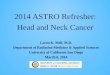 2014 ASTRO Refresher: Head and Neck Cancer K. Mell, M.D. Department of Radiation Medicine & Applied Sciences University of California San Diego March 6, 2014 2014 ASTRO Refresher: