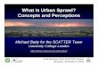 What Is Urban Sprawl? Concepts and  · PDF fileWhat Is Urban Sprawl? Concepts and Perceptions ... • Big Cities are still attracting population, ... seeking country-like living