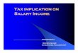 Tax implication on Salary Income - .xyzlibvolume8.xyz/.../incomefromsalarypresentation1.pdf ·  · 2014-12-22Tax implication on Salary Income Presented by:Presented by: ... If net