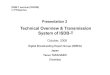 Technical Overview & Transmission System of ISDB-T · PDF fileTechnical Overview & Transmission System of ISDB-T. October, ... Conclusion • ISDB-T system was ... See seminar “Service