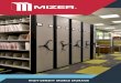 HIGH-DENSITY MOBILE STORAGE - · PDF fileHIGH-DENSITY MOBILE STORAGE . ... Eliminating the need for permanent aisle space creates a smaller storage ... and complete your Mizer system’s
