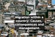 Migration within a country: Causes, consequences and ... · PDF fileMigration within a country: Causes, consequences and ... dangers of drug abuse, illegal ... Kibera is one of the