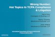 Wrong Number: Hot Topics In TCPA Compliance & … Topics In TCPA Compliance & Litigation Yaron Dori Covington & Burling LLP Nancy Thomas Morrison & Foerster LLP Julie O’Neill 