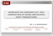 WORKSHOP ON COMPANIES ACT, 2013 … - Dr. V. R... · 2 New Companies Act - Current Status of Implementation •The Ministry of Corporate Affairs has notified 183 new sections, all