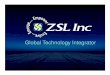 ZSL-Corp-Overview-2009.pdf -  ?? WiFi/WiMAX/RFID • Mobile CRM ... MS Dynamics RMS MS Dynamics AX MS SharePoint MS .NET Services SAGE ... Microsoft .NET