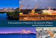 Houston Metro Export Plan - Greater Houston … Houston Export...Produced by the Greater Houston Partnership Houston Metro Export Plan ... 2011. T H E E X P O RT ... The global market