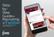 to Recruiting on Twitter - ICIMS best employees if they don’t know ... of your social recruiting and recruitment marketing ... Step-by-Step Guide to Recruiting on Twitter