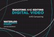 SHOOTING AND EDITING DIGITAL VIDEO - … Edit, Deliver This presentation will guide you through a basic digital video workflow: Capture using a video recording device, arrange in a