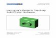 Instructor’s Guide to Teaching SolidWorks · PDF fileInstructor’s Guide to Teaching ... project files, and demo clips - designed to help you become a top SolidWorks user. ... Math: