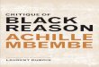 CRITIQUE OF BLACK REASON ACHILLE MBEMBE - … Critique of black reason / Achille Mbembe ; translated by Laurent Dubois. Other titles: Critique de la raison nègre. English Description: