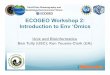 ECOGEO Workshop 2: Introduction to Env ‘Omics Workshop 2: Introduction to Env ‘Omics Unix and Bioinformatics Ben Tully (USC); Ken Youens -Clark (UA) Unix Commands pwd ls cd mkdir