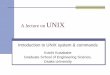 Introduction to UNIX system & commands - Welcome ... lecture on UNIX Introduction to UNIX system & commands Koichi Kusakabe Graduate School of Engineering Science, Osaka University