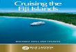 Cruising the Fiji Islands - Blue Lagoon · PDF fileThe small size of Blue Lagoon Cruises boutique cruise ship, Fiji Princess is just one of the things that ... Asian theme buffet is