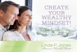 CREATE YOUR WEALTHY MINDSET! · PDF fileto Millionaire! ™ CREATE YOUR WEALTHY MINDSET! ... Saying affirmations, or what I call “gratitude grace” is what will build the faith