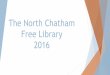The North Chatham Free Library 201  Food from Italy and India. Wreath Ramble. ... Felting/Embroidery ... PowerPoint Presentation Author: