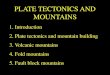 PLATE TECTONICS AND MOUNTAINS - Weber State …faculty.weber.edu/dbedford/classes/GEOG_3090/3090_powerpoints/3090...PLATE TECTONICS AND MOUNTAINS 1. Introduction 2. Plate tectonics
