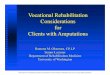 Vocational Rehabilitation Considerations for Clients with ...O... · Vocational Rehabilitation Considerations for Clients with Amputations ... Prosthesis, Prostheses Artificial Limb