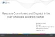 Resource Commitment and Dispatch in the PJM … Commitment and Dispatch in the PJM Wholesale Electricity Market Michael J. Ward ... Economic Dispatch (SCED or SPD)