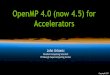 OpenMP 4.0 (now 4.5) for Accelerators - PSC · PDF file · 2017-01-16C++11 threads are basic ... Python threads are fake (due to Global Interpreter Lock) DirectCompute (Microsoft)
