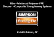 Fiber-Reinforced Polymer (FRP) Simpson - Composite ... · PDF fileFR & P combine to make a fiber-reinforced polymer composite The FRP composite provides capacity in the direction of