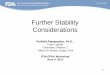 Further Stability · PDF fileFurther Stability Considerations Radhika Rajagopalan, ... • Sterile drug product batches ... – Matrixing designs possible as this example from previous