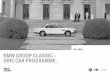 SELF-DRIVE. BMW GROUP CLASSIC – HIRE CAR ... The successful market introduction of the elegant BMW 2800 CS six-cylinder coupé was soon followed by ever louder calls for more power