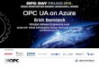 OPC UA on Azure - Automaatioseura · PDF fileField Gateway OPC UA on Azure Device Connectivity & Management Analytics & Operationalized Insights Presentation & Business Connectivity