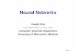 Neural Networks - University of Wisconsin–Madisonpages.cs.wisc.edu/~jerryzhu/cs540/handouts/neural.pdf · Neural Networks Xiaojin Zhu jerryzhu@cs.wisc.edu Computer Sciences Department
