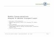 Mobile Communications Chapter 9: Mobile Transport · PDF fileMobile Communications Chapter 9: Mobile Transport Layer ... • Classical approaches (Indirect TCP, Snooping TCP, Mobile