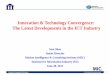 Innovation & Technology Convergence: The Latest ... · PDF fileInnovation & Technology Convergence: The Latest Developments in the ICT Industry ... Software Solution Based Service