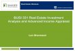 BUSI 331 Real Estate Investment Analysis and Advanced ... · PDF fileBUSI 331 Real Estate Investment Analysis and Advanced Income Appraisal ... free-for-all question and answer session