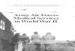 Army Air Forces Medical Services in World War II · PDF fileArmy Air Forces Medical Services in World War II This history summarizes the Army Air Forces (AAF) medical achievements