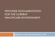 Nursing Documentation for the Current Healthcare Environmentcanpweb.org/canp/assets/File/2015 Conference Presentations/NP... · PROVIDER DOCUMENTATION FOR THE CURRENT HEALTHCARE ENVIRONMENT