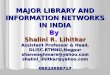 MAJOR LIBRARY AND INFORMATION NETWORKS IN …eprints.rclis.org/14210/1/Network_Nagbhid_Shalini-1.pdf · develop specialist bibliographic database of books, ... Govt. of India and