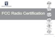 FCC Radio Certification Radio Telecom Environmental ... radio... · Code of Federal Regulations ... computer equipment; TV and FM receivers. ... Devices must be tested by a test laboratory