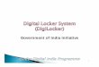 Government of India Initiative - Bagalkot Locker System.pdf · Enable digital empowerment of residents by providing them with Digital Locker on the cloud Enable e-Signing of documents
