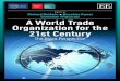 A World Trade Organization for the 21st Century: The Asian ... · PDF fileand Development Studies, Geneva, Switzerland, Masahiro Kawai is Project Professor at the ... Trade has played