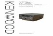 Kenwood AT-250 Instruction Manual - W0NTA … AT-250 Instruction Manual.pdfi-if transceiver at-250 instruction manual kenwood corporation power tuner antenna on a off band 10 meter
