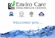 WELCOMES YOU…. - Enviro Care Indiaenvirocareindia.com/wp-content/uploads/2015/06/profile1.pdfDetailed Project Report(DPR)proposals ... (MBBR) Fluidized Aerobic Bio Reactor(FAB) Activated