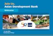 Join Us. Asian Development Bank - University of Tokyogsdm.u-tokyo.ac.jp/file/20160711_Plat73_ADB.pdf · “Stronger, Better and Faster ADB” Scaling up lending by up to 50% starting