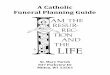 A Catholic Funeral Planning Guide - St. Mary Parish Catholic Funeral Planning Guide St. Mary Parish ... s u- The glory of the resurrection ... Irish Blessing 