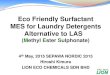 Eco Friendly Surfactant MES for Laundry Detergents ...sepawa.org/wp-content/uploads/2015/05/1_04052015-final_LION_ECO.pdfMES for Laundry Detergents Alternative to LAS (Methyl Ester