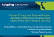 Climate Change and Extreme Weather Adaptation Options · PDF fileAdaptation Options for Transportation Assets in the San Francisco Bay Area ... Alameda County Flood Control and Water