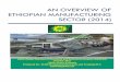 aN OVERVIEW OF ETHIOPIAN MANUFACTURING SECTOR …mau.addischamber.com/pdf/Overview_of_Ethiopian_Manufacturing... · AN OVERVIEW OF ETHIOPIAN MANUFACTURING SECTOR ... review and data